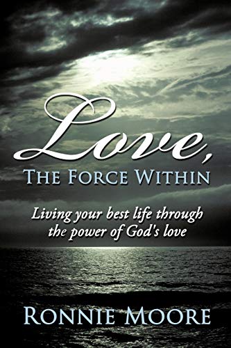 Beispielbild fr Love, the Force Within: Living Your Best Life Through the Power of God's Love zum Verkauf von Chiron Media