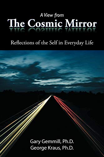 Imagen de archivo de A View from the Cosmic Mirror: Reflections of the Self in Everyday Life a la venta por HPB-Red