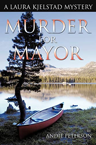 9781452032955: Murder For Mayor: A Laura Kjelstad Mystery
