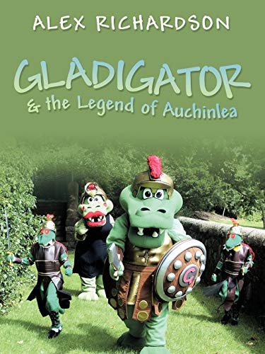 9781452033242: Gladigator & the Legend of Auchinlea