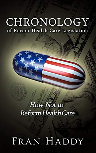 Stock image for Chronology of Recent Health Care Legislation: How Not to Reform Health Care for sale by Chiron Media