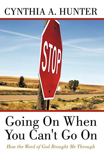 9781452040172: Going On When You Can't Go On: How the Word of God Brought Me Through