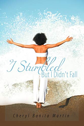 9781452041391: I Stumbled But I Didn't Fall
