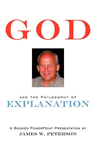 Imagen de archivo de God and the Philosophy of Explanation: A Booked PowerPoint Presentation a la venta por Ria Christie Collections