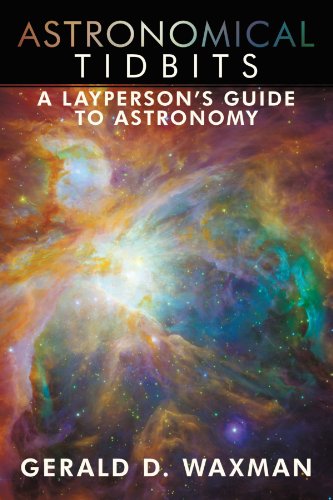 Stock image for Astronomical Tidbits: A Layperson's Guide to Astronomy for sale by The Book Spot
