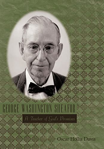 Stock image for George Washington Sheafor: A Teacher of God's Promises for sale by HPB-Red
