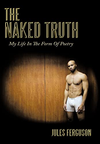 The Naked Truth; My Life in the Form of Poetry