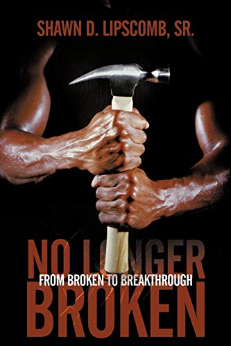 Stock image for No Longer Broken: From Broken to Breakthrough for sale by Bookmans