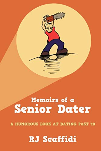 Imagen de archivo de Memoirs Of A Senior Dater: A Humorous Look At Dating Past 40 a la venta por Lucky's Textbooks