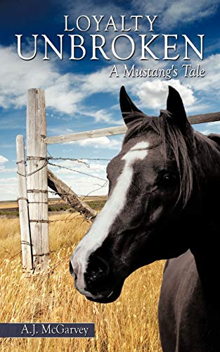 Stock image for Loyalty Unbroken: A Mustang's Tale for sale by Chiron Media
