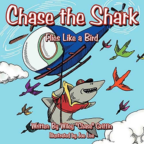 Stock image for Chase the Shark Flies Like a Bird for sale by PBShop.store US