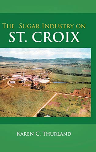 Imagen de archivo de The Sugar Industry on St. Croix a la venta por Black Letter Books, LLC.