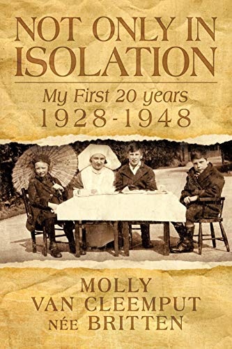 Beispielbild fr Not Only in Isolation: My First 20 Years 1928-1948 zum Verkauf von Chiron Media