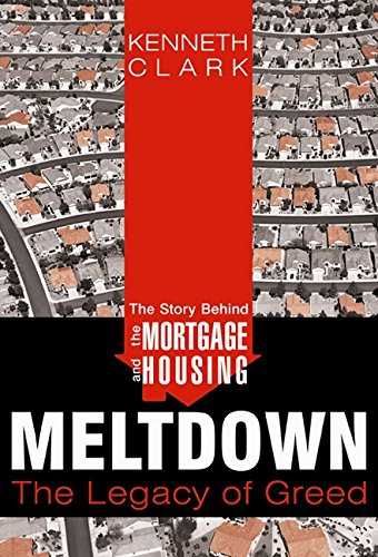 9781452054391: The Story Behind the Mortgage & Housing Meltdown: The Legacy of Greed