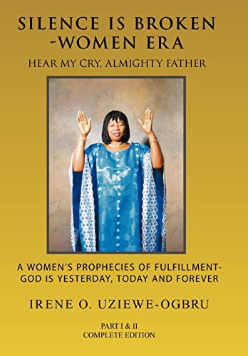 Stock image for Silence Is Broken-Women Era: Hear My Cry, Almighty Father Part I & II for sale by Lucky's Textbooks