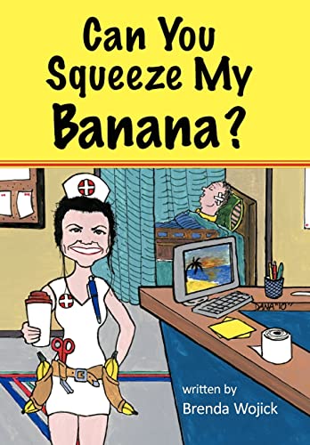 9781452058511: Can You Squeeze My Banana?