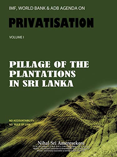 9781452062600: Imf, World Bank & Adb Agenda on Privatisation: Pillage of Plantations in Sri Lanka