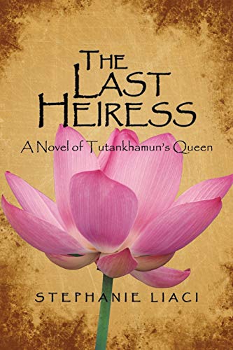 Imagen de archivo de The Last Heiress: A Novel of Tutankhamun's Queen a la venta por ThriftBooks-Dallas