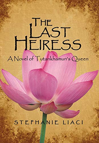 Imagen de archivo de The Last Heiress: A Novel of Tutankhamun's Queen a la venta por Lucky's Textbooks
