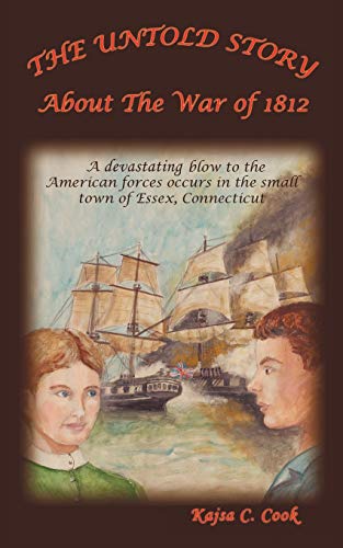 Imagen de archivo de The Untold Story : About the War of 1812 a la venta por Better World Books