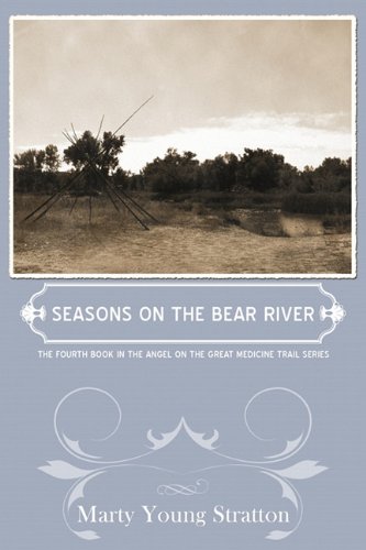 SEASONS ON THE BEAR RIVER