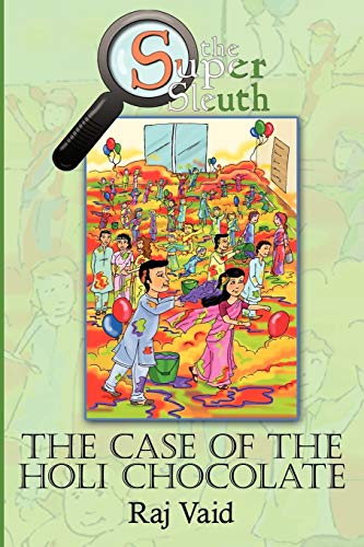 Stock image for The Case of the Holi Chocolate: The Super Sleuth - Mystery #1 for sale by Chiron Media