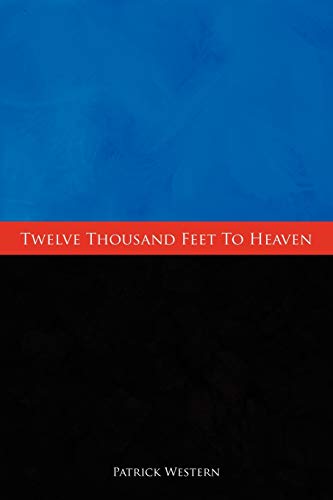 Beispielbild fr Twelve Thousand Feet To Heaven zum Verkauf von Lucky's Textbooks
