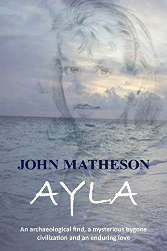 Stock image for Ayla: An Archaeological Find, a Mysterious Bygone Civilization and an Enduring Love for sale by Chiron Media
