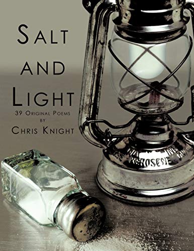 Salt and Light: 39 Original Poems (9781452073750) by Knight Dr, Chris