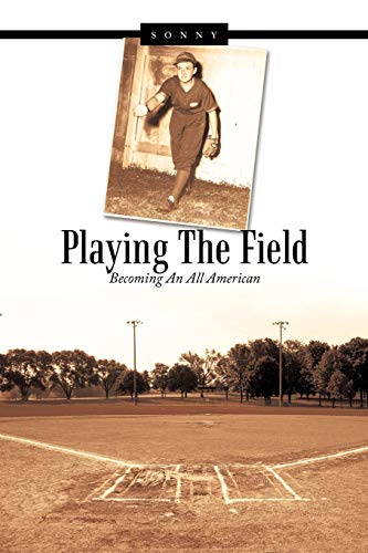 Playing the Field: Becoming an All American (9781452074283) by Sonny