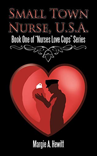 Imagen de archivo de Small Town Nurse, U.S.A.: Book One of "Nurses Love Cops" Series a la venta por Wonder Book