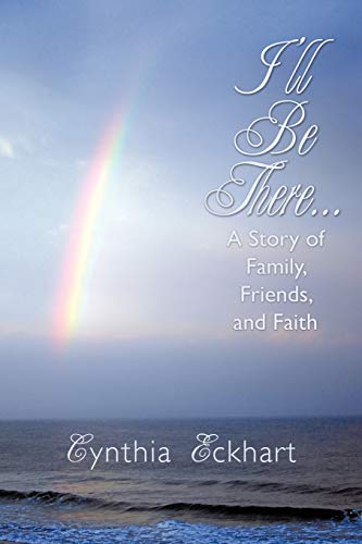 Stock image for I'll Be There.: A Story of Family, Friends, and Faith for sale by Chiron Media