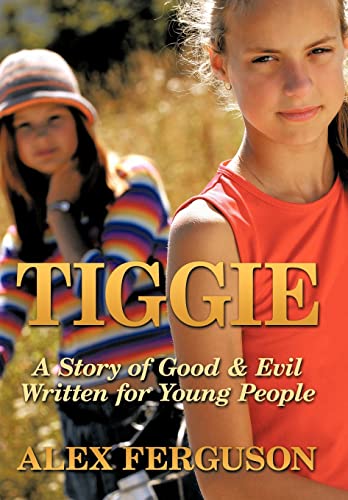 9781452077994: Tiggie: A Story of Good & Evil Written for Young People