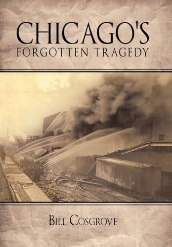 Stock image for Chicago's Forgotten Tragedy for sale by Open Books