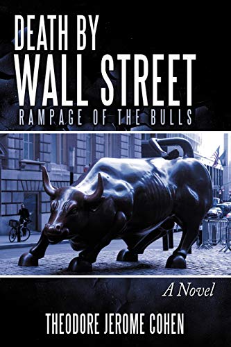 Imagen de archivo de Death by Wall Street : Rampage of the Bulls a la venta por Better World Books