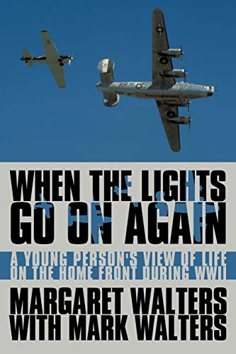 When the Lights Go On Again: A Young Person's View of Life on the Home Front During WWII (9781452080147) by Walters, Margaret
