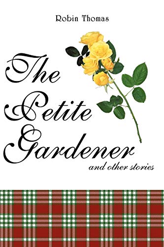Stock image for The Petite Gardener: And Other Stories for sale by Chiron Media