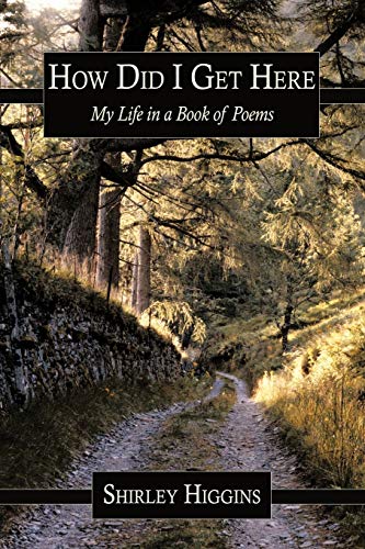 Beispielbild fr How Did I Get Here: My Life in a Book of Poems zum Verkauf von Chiron Media