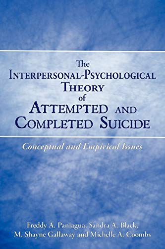 9781452081533: The Interpersonal-Psychological Theory of Attempted and Completed Suicide: Conceptual and Empirical Issues