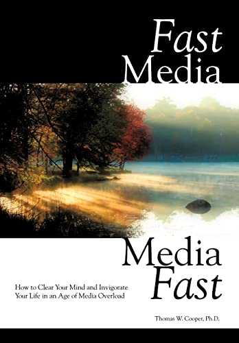 9781452085012: Fast Media, Media Fast: How to Clear Your Mind and Invigorate Your Life in an Age of Media Overload