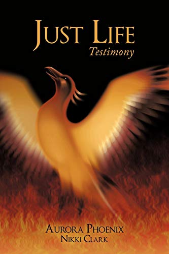 Just Life: Testimony - Phoenix, Aurora