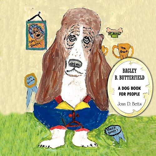 Stock image for Bagley B Butterfield A Dog Book for People for sale by PBShop.store US