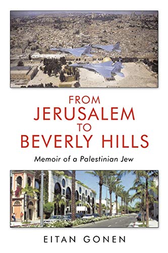 

From Jerusalem To Beverly Hills: Memoir Of A Palestinian Jew