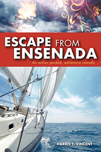 Stock image for Escape from Ensenada An Action Packed, Adventure Comedy for sale by PBShop.store US