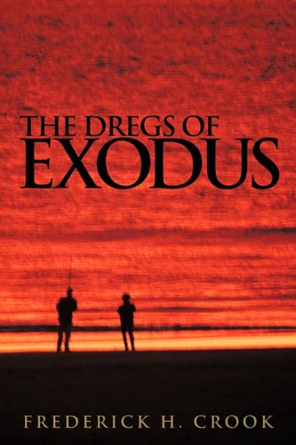 Stock image for The Dregs of Exodus for sale by Cornerstone Books
