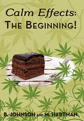 9781452098487: Calm Effects - the Beginning!: Unique Cannabis Cookbook