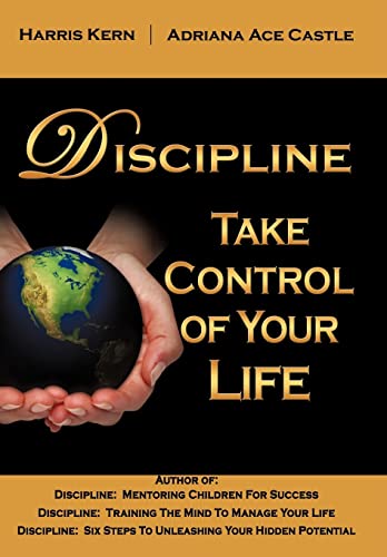 Discipline: Take Control of Your Life (9781452099859) by Kern, Harris; Castle, Adriana Ace
