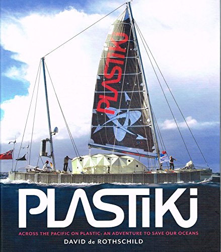 9781452100029: Plastiki: Across the Pacific by Plastic: An Adventure to Save our Oceans