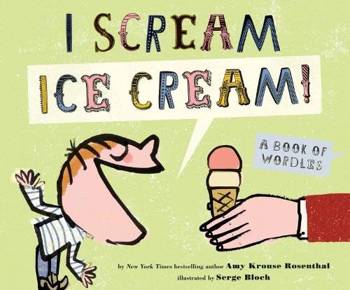 9781452100043: I Scream! Ice Cream!: A Book of Wordles