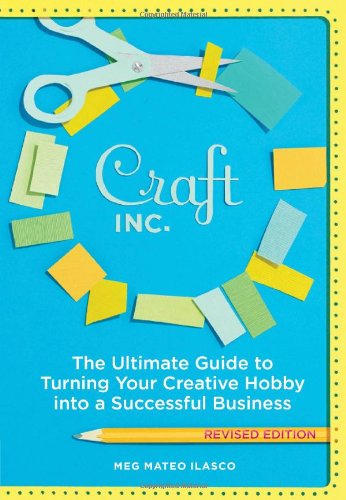 Beispielbild fr Craft, Inc. : The Ultimate Guide to Turning Your Creative Hobby into a Successful Business zum Verkauf von Better World Books